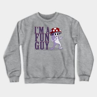 I'M A FUN GUY Crewneck Sweatshirt